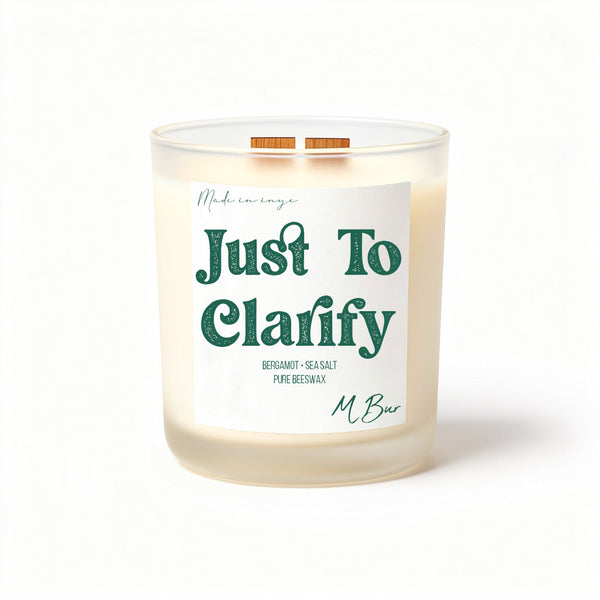 Just to Clarify Candle - MBur Candle Co.